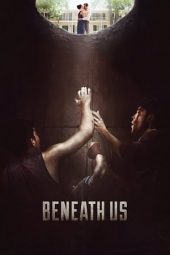 Download Film Beneath Us (2019) Subtitle Indonesia Full Movie HD bluray & Nonton Streaming Online Gratis di Bioskop xxi LK21 ZonaFilm.