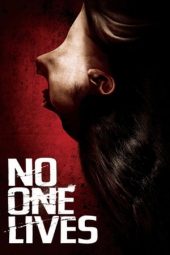 Download Film No One Lives (2012) Subtitle Indonesia Full Movie MP4 Nonton Online Streaming LK21