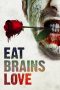 Nonton Streaming Download Film Eat Brains Love (2019)