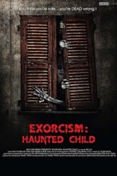 Download Film Exorcism: Haunted Child (2015) Full Movie Subtitle Indonesia Nonton Streaming