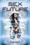 Download Film Sex and the Future (2020) Sub Indo