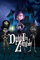 Download Film Daddy I'm A Zombie