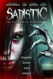 Sadistic: The Exorcism Of Lily Deckert (2022)